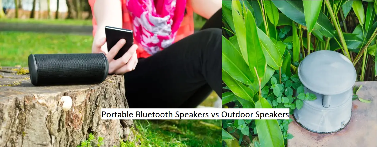 Portable Bluetooth Speakers vs Outdoor Speakers